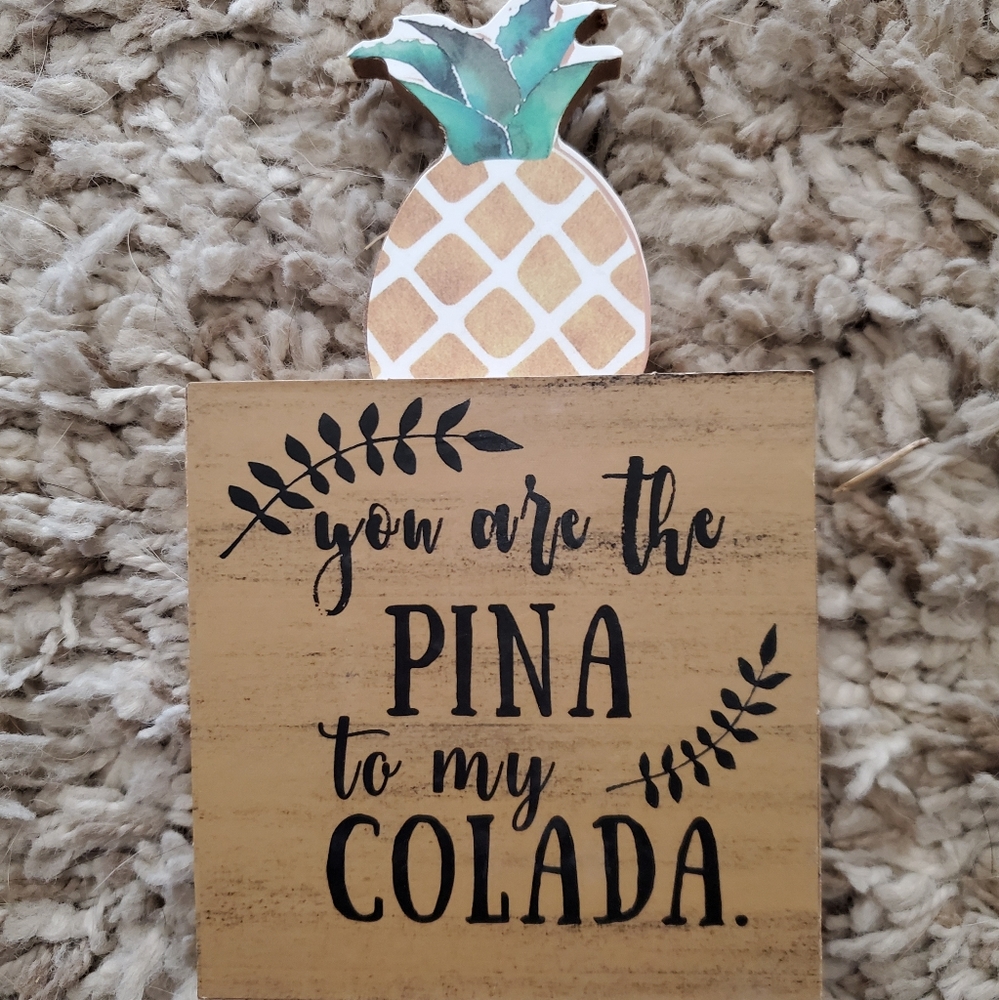 "You're the Pina to my Colada" 🍍wooden sign